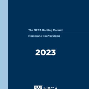 2023 NRCA Roofing Manual membrane roof system manual